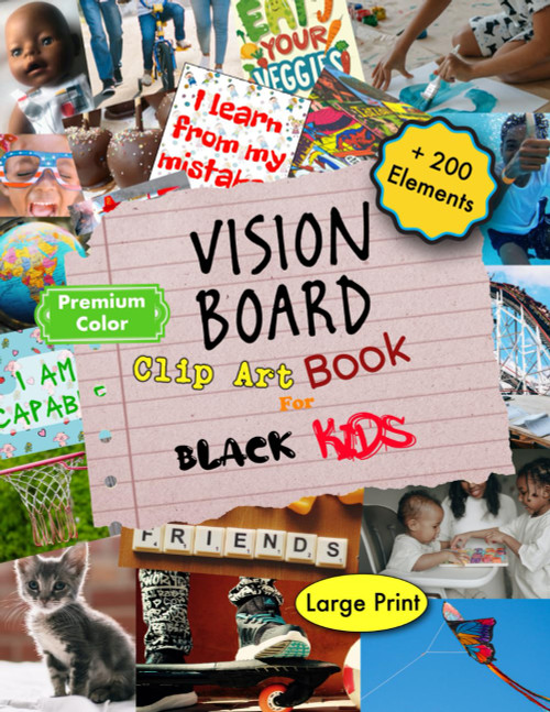 Vision Board Clip Art Book for Black Kids: To Encourage Your Children