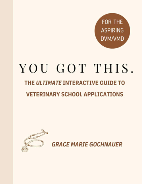 You Got This: The Ultimate Interactive Guide to Veterinary School