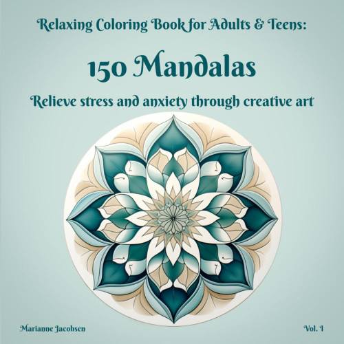 150 Mandalas Relaxing Coloring Book for Adults & Teens Vol. I