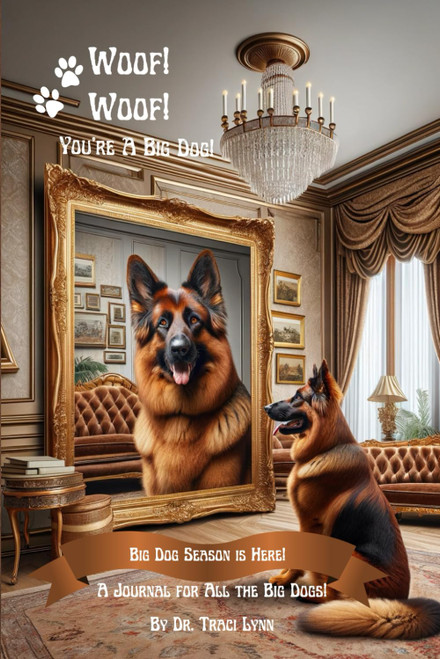 The Big Dog Motivational Journal: Unleash Your Inner Big Dog & Take