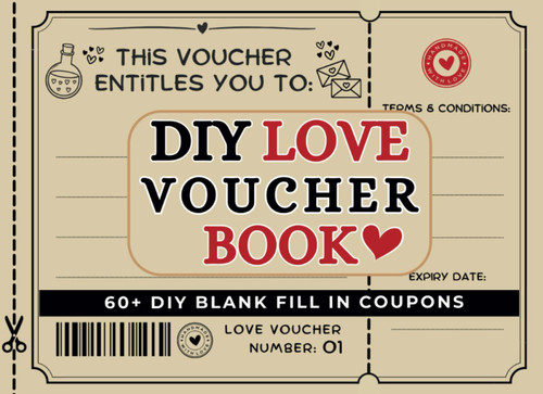 Love Voucher Book: 60+ Blank DIY Love Coupons For Husbands Boyfriends