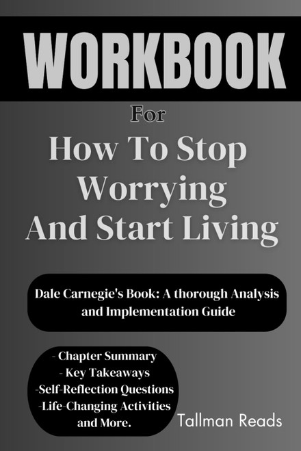 Workbook For How To Stop Worrying And Start Living