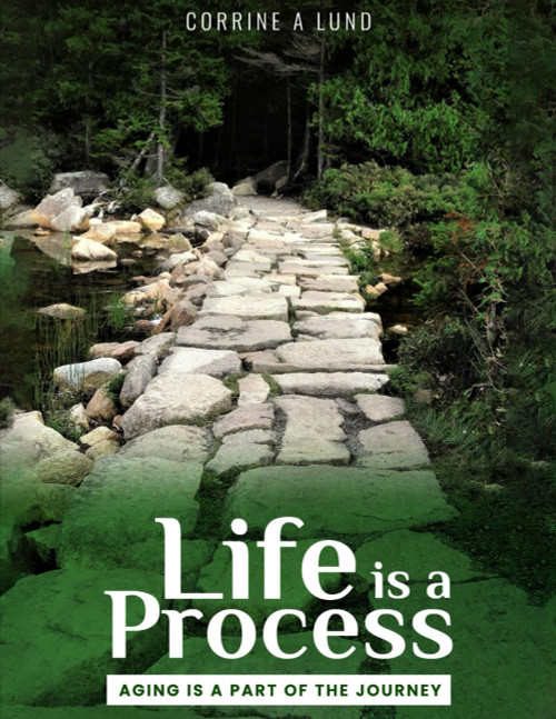 Life is a Process: Aging is a Part of the Journey