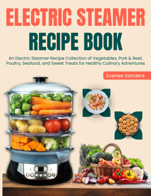 Electric Steamer Recipe Book