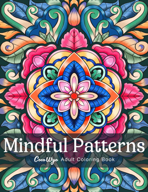 Mindful Patterns: Adult Coloring Book with Easy and Relieving Mandala
