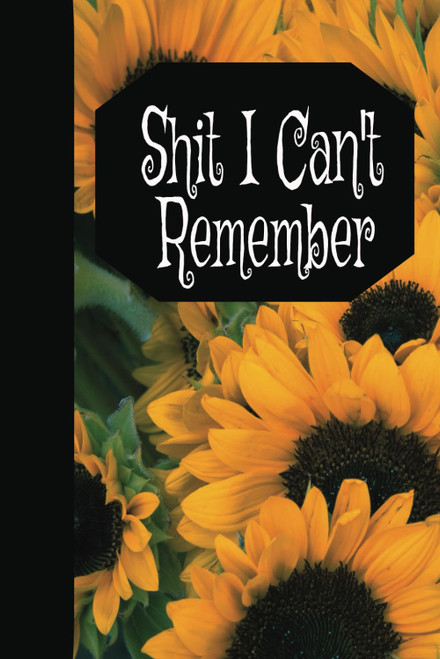 Shit I Can't Remember Lined Notebook