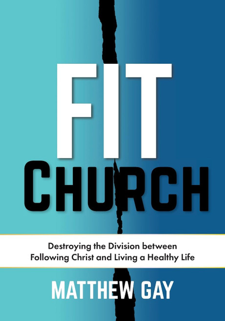Fit Church: Destroying the Division between Following Christ and