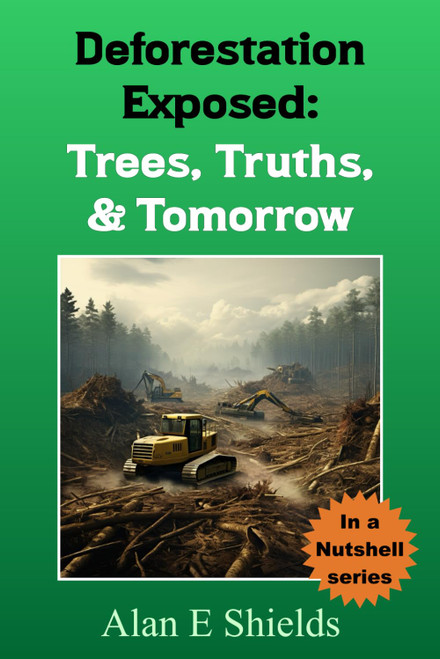 Deforestation Exposed: In a Nutshell