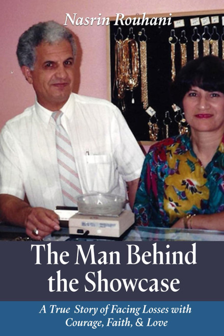 The Man Behind the Showcase: A True Story of Facing Losses with