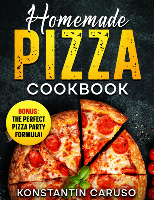 Homemade Pizza Cookbook