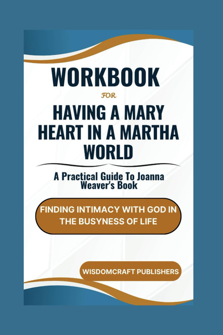 Workbook For Having a Mary Heart in a Martha World