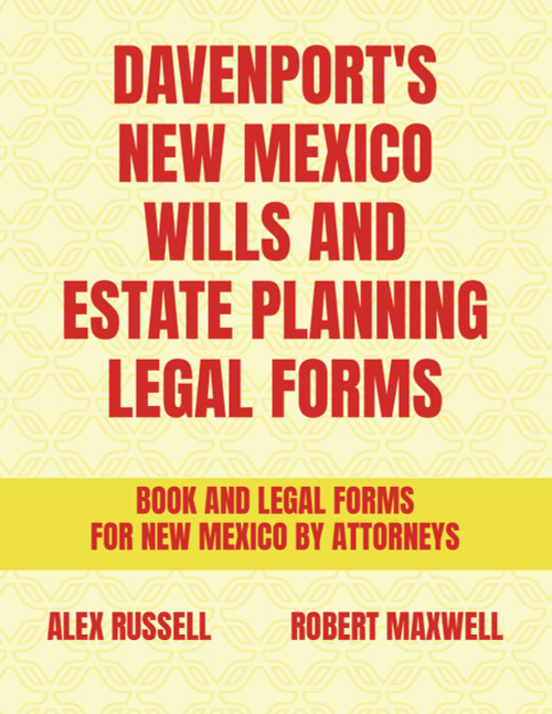 Davenport's New Mexico Wills And Estate Planning Legal Forms