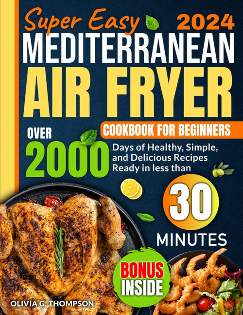Super Easy Mediterranean Air Fryer For Beginners