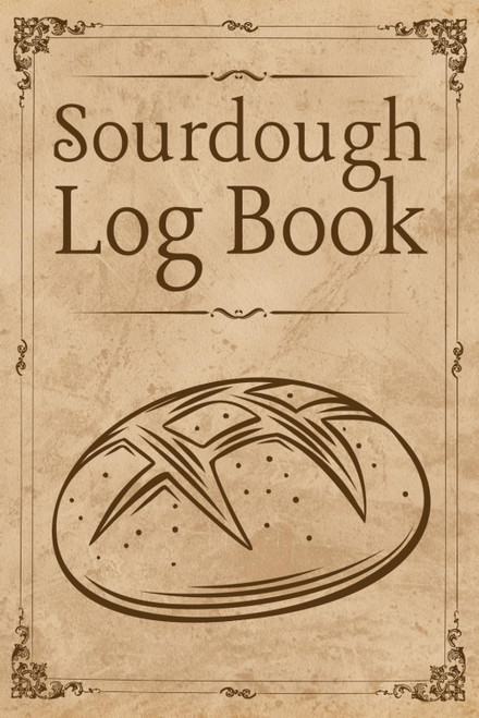 Sourdough Log Book: Bread Journal