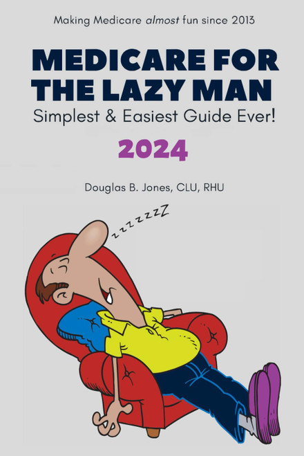 Medicare for the Lazy Man 2024: Simplest & Easiest Guide Ever!
