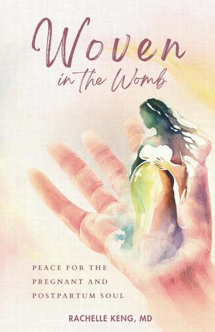 Woven in the Womb: Peace for the Pregnant and Postpartum Soul
