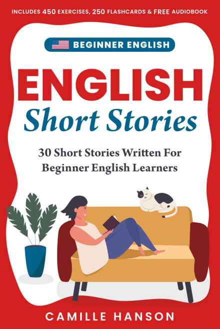 Beginner English Short Stories: 30 Short Stories Written For Beginner