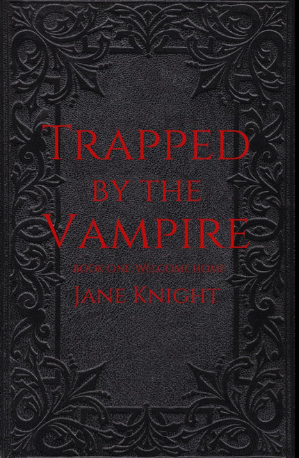 Trapped by the Vampire: Welcome Home: Dark Edition
