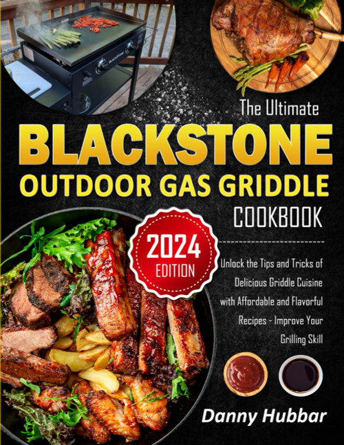 The Ultimate Blackstone Outdoor Gas Griddle Cookbook