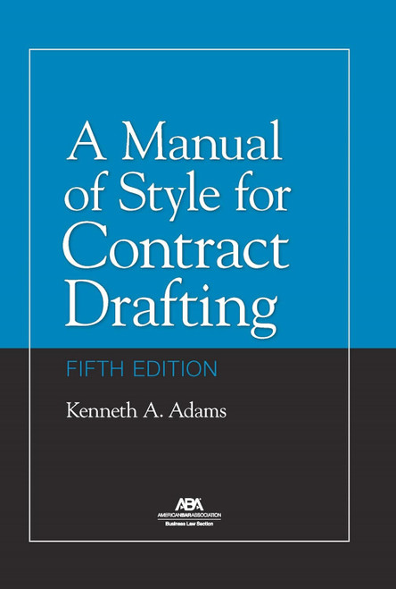 A Manual of Style for Contract Drafting