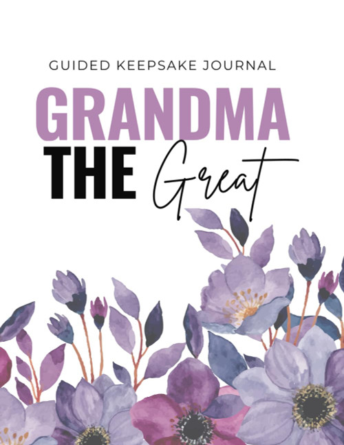 Grandma The Great: Guided Keepsake Journal