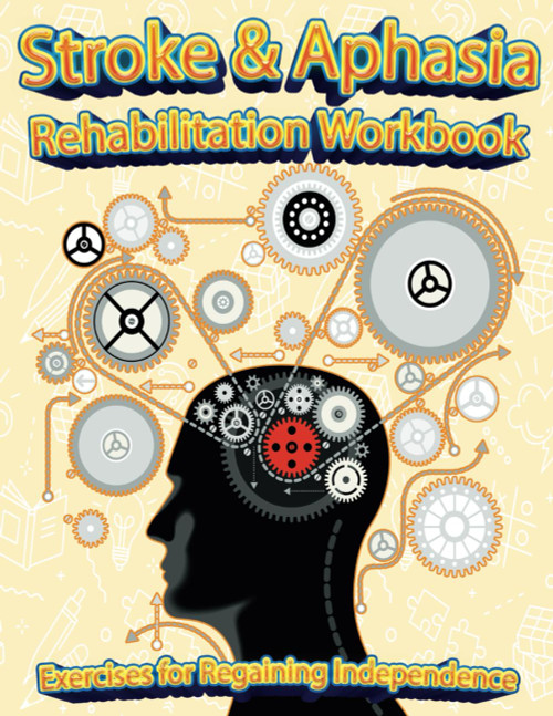 Stroke & Aphasia Rehabilitation Workbook