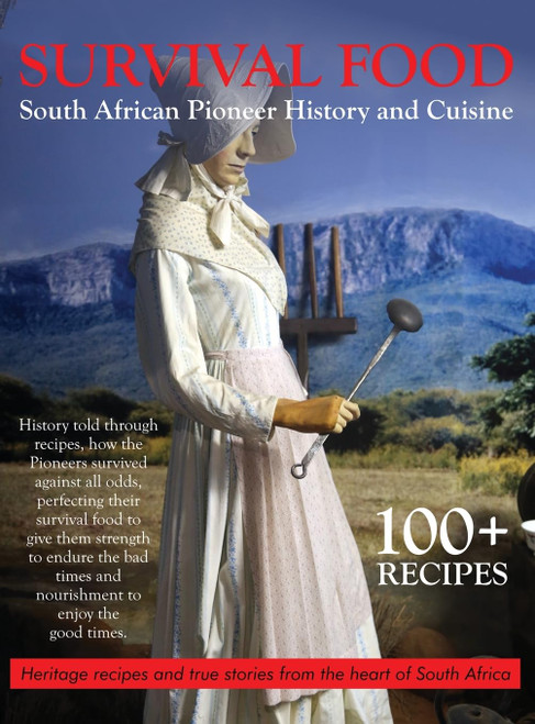 Survival Food: South African Pioneer Cuisine: South African Pioneer