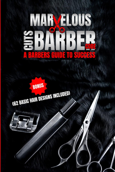 Marvelous Cuts: Barber Code: A Barbers Guide to Success