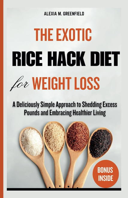 The Exotic Rice Hack Diet for Weightloss