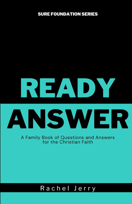 Ready Answer: A Family Book of Questions and Answers for the