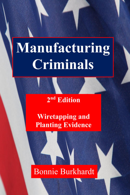 Manufacturing Criminals:Wiretapping and Planting Evidence