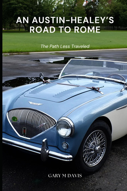 An Austin-Healey's Road to Rome: The Path Less Traveled