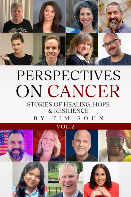 Perspectives On Cancer: Stories of Healing Hope & Resilience