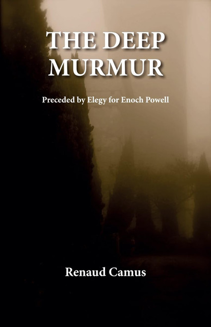 The Deep Murmur: Preceded by Elegy for Enoch Powell