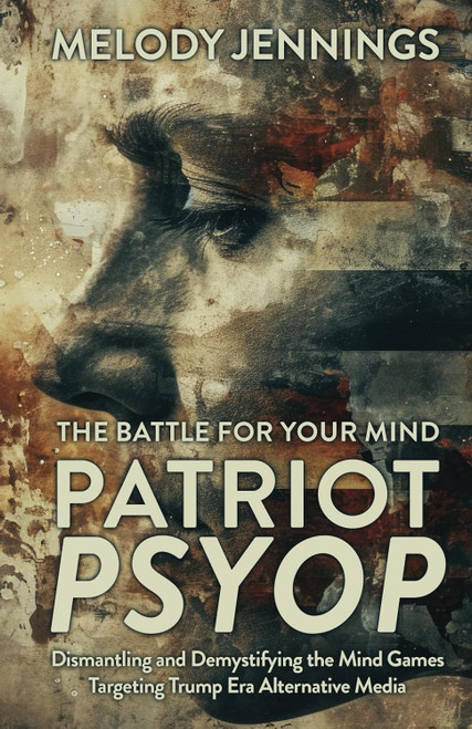 Patriot Psyops: The Battle For Your Mind