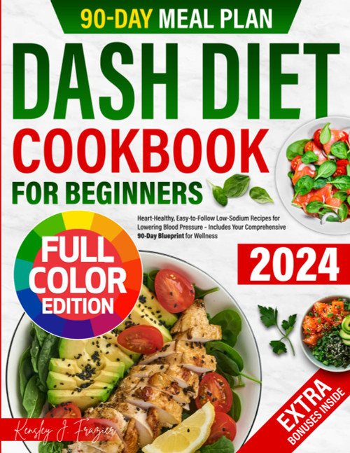 Dash Diet Cookbook for Beginners: Heart-Healthy Easy-to-Follow