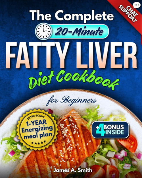 The Complete 20-Minute Fatty Liver Diet Cookbook for Beginners