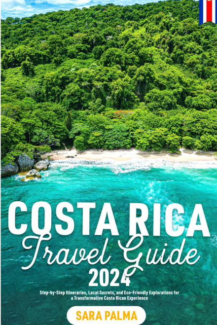 Costa Rica Travel Guide 2024
