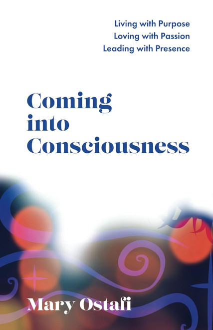 Coming into Consciousness: Living with Purpose
