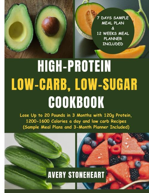 High-Protein Low-Carb Low-Sugar Cookbook