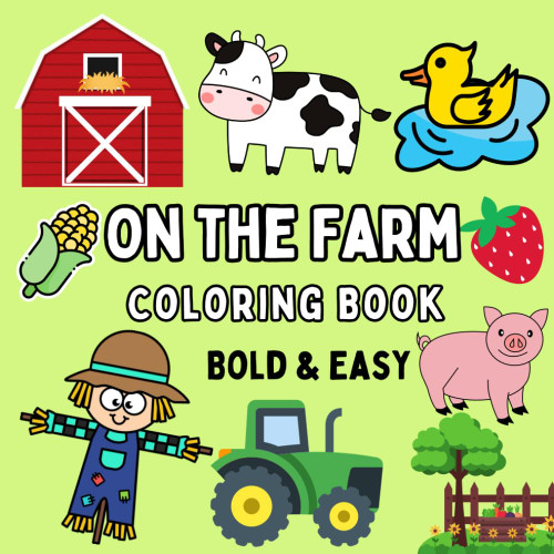 Farm Coloring Book: 60 Bold and Easy Designs for Kids and Adults