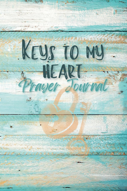 Keys to My Heart: Prayer Journal