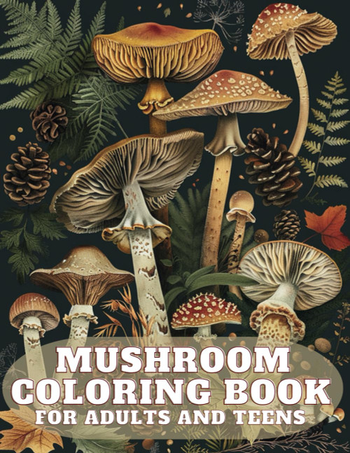 Mushroom Coloring Book For Adults And Teens