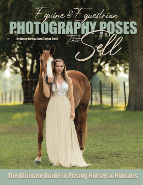 Equine & Equestrian Photography Poses that Sell: The Ultimate Guide