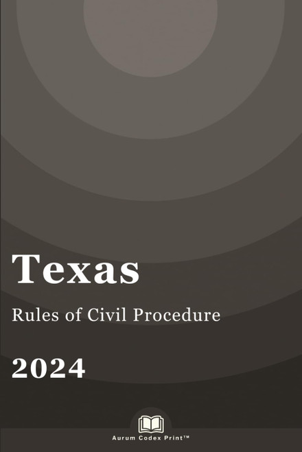 Texas Rules of Civil Procedure 2024: Texas Court Rules