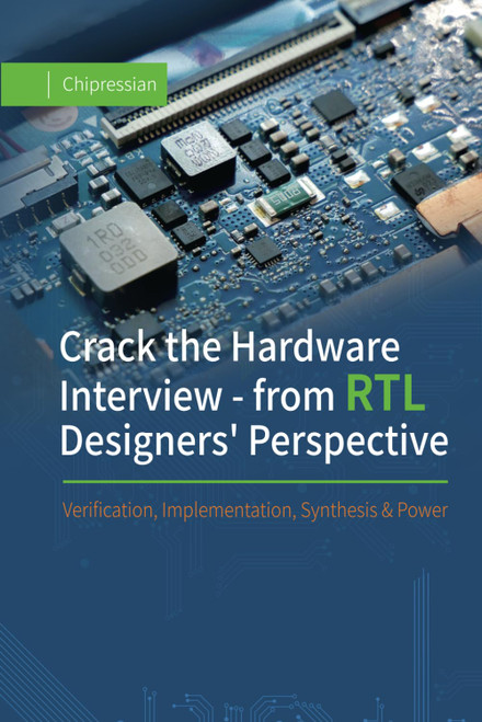 Crack the Hardware Interview - from RTL Designers' Perspective