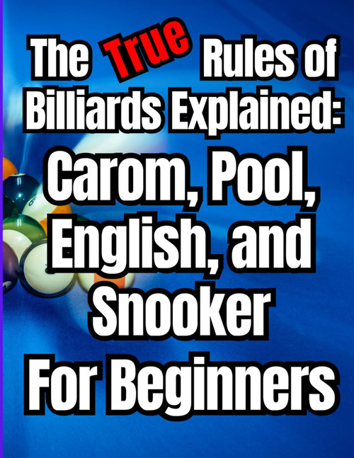 The True Rules of Billiards Explained