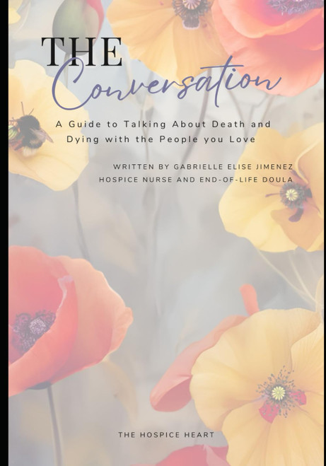 The Conversation: A guide to talking about death and dying with the