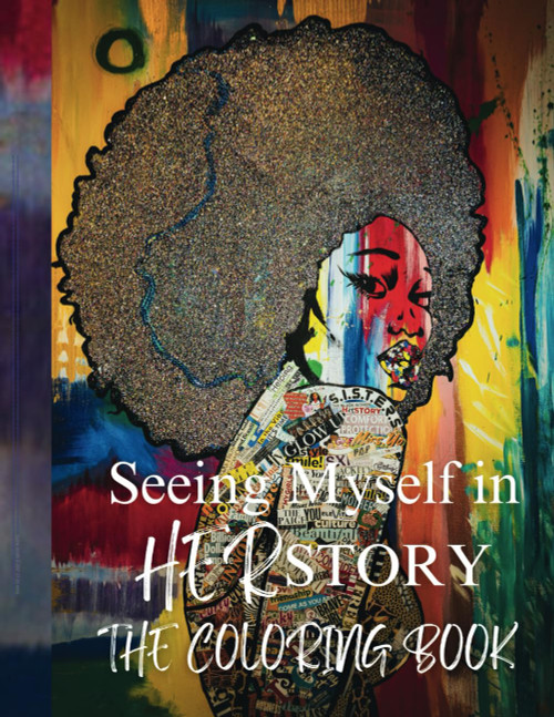 Seeing Myself in HERstory: The Coloring Book