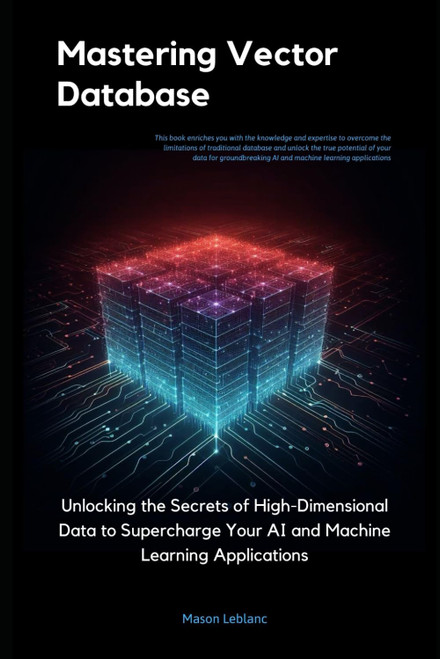 Mastering Vector Databases